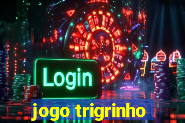jogo trigrinho